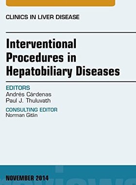 【预订】Interventional Procedures in Hepatobiliary Diseases, An Issue of Clinics in Liver Disease