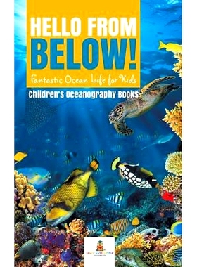预订 Hello from Below!: Fantastic Ocean Life for Kids Children’s Oceanography Books: 9781541968646
