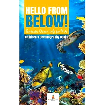 预订 Hello from Below!: Fantastic Ocean Life for Kids Children’s Oceanography Books: 9781541968646