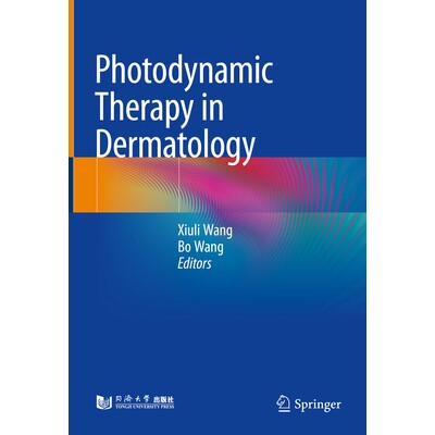 预订 Photodynamic Therapy in Dermatology 皮肤病学中的光动力疗法 9789819689149