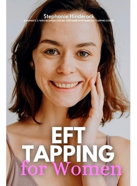 预订 EFT Tapping for Weight Loss: A Women's 3-Week Beginner Step-by-Step Guide with Sample EFT Tapping Scripts
