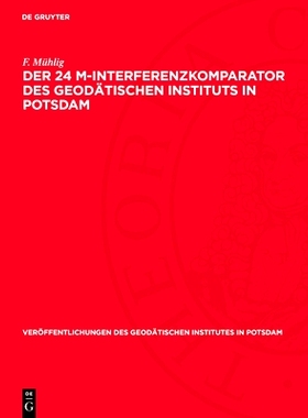 预订 Der 24 m-Interferenzkomparator des geodätischen Instituts in Potsdam: 9783112730188