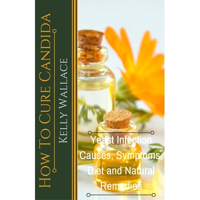 预订 How To Cure Candida - Yeast Infection Causes, Symptoms, Diet & Natural Remedies