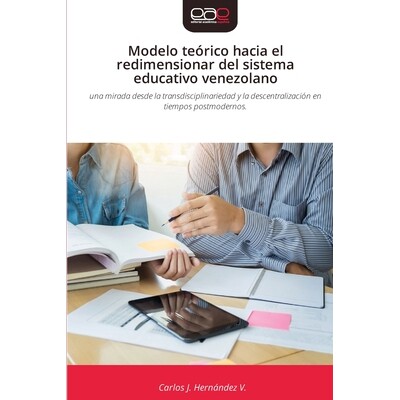 预订 Modelo teórico hacia el redimensionar del sistema educativo venezolano: 9786209073731