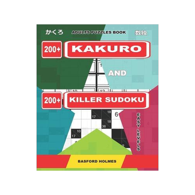 [预订]Adults Puzzles Book. 200 Kakuro and 200 Killer Sudoku. Easy Levels.: Kakuro + Sudoku Killer Logic Pu 9781091911789