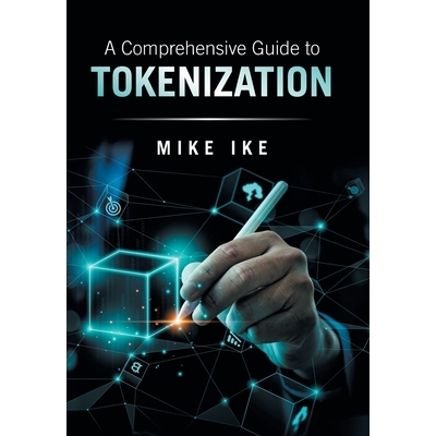 预订 A Comprehensive Guide to Tokenization: 9798369450345