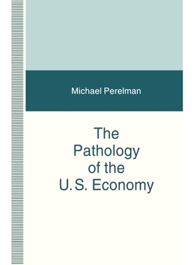 预订 The Pathology of the US Economy: The Costs of a Low-Wage System: 9780333650233