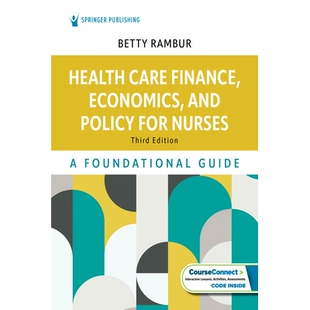 预订 Health Care Finance, Economics, and Policy for Nurses: A Foundational Guide, Third Edition 护士*保健财务、经济和政
