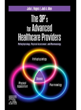 预订 The 3P’s for Advanced Healthcare Providers: Pathophysiology, Physical Assessment, and Pharmacology 高级*保健提供者