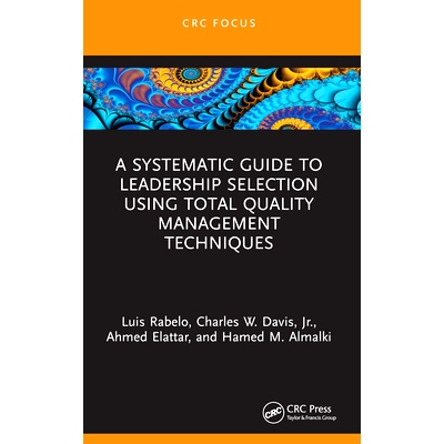 预订 A Systematic Guide to Leadership Selection Using Total Quality Management Techniques 运用全面质量管理技术选择领导的
