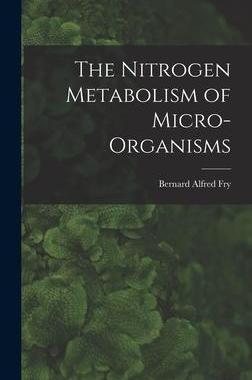 [预订]The Nitrogen Metabolism of Micro-organisms 9781013549762