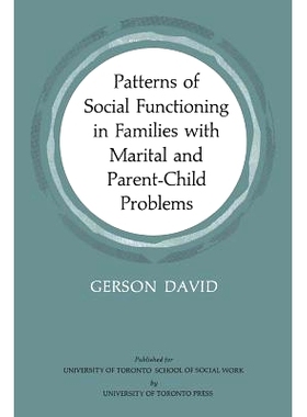 预订 Patterns of Social Functioning in Families with Marital and Parent-Child Problems 有婚姻和亲子问题的家庭的社会功能