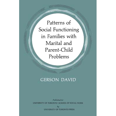 预订 Patterns of Social Functioning in Families with Marital and Parent-Child Problems 有婚姻和亲子问题的家庭的社会功能