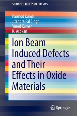 【预订】Ion Beam Induced Defects and Their Effects in Oxide Materials 9783030938611