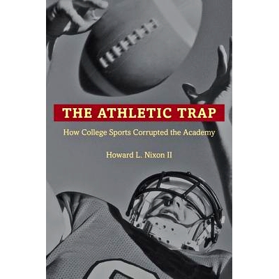 How College Sports Corrupted the Academy
