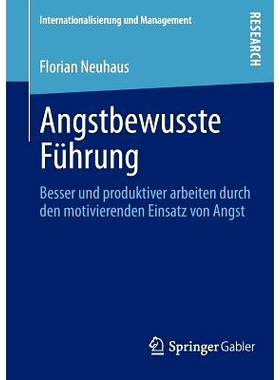 预订 Angstbewusste Führung: Besser und produktiver arbeiten durch den motivierenden Einsatz von Angst 让恐惧意识来领导: