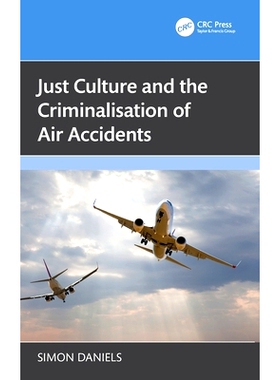 预订 Just Culture and the Criminalisation of Air Accidents 公正文化与航空事故的刑事化: 9781032789101