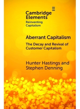 预订 Aberrant Capitalism: The Decay and Revival of Customer Capitalism 畸形资本主义：用户资本主义的衰落与复兴: 978100934