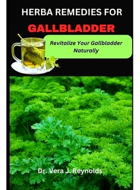 预订 Herba Remedies for Gallbladder: Revitalize Your Gallbladder Naturally: 9798860351844