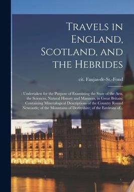 [预订]Travels in England, Scotland, and the Hebrides;: Undertaken for the Purpose of Examining the State o 9781014938848