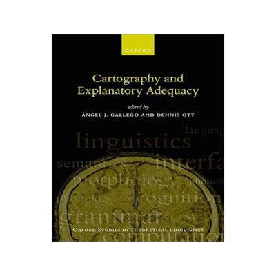 [预订]Cartography and Explanatory Adequacy 9780198867937