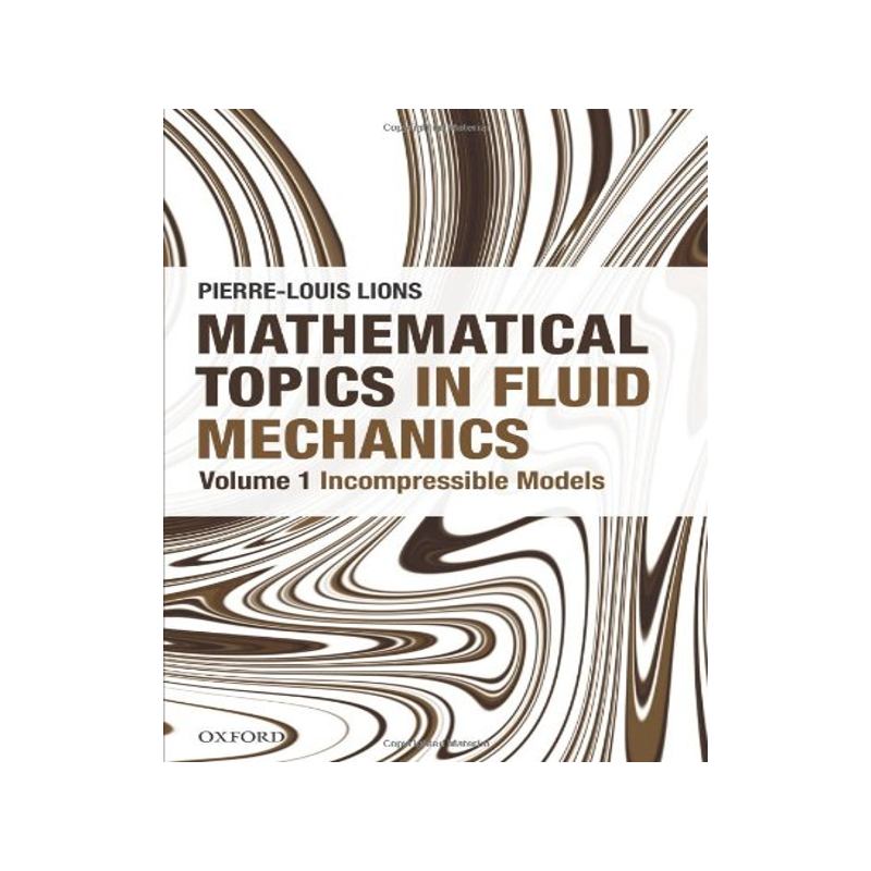 Mathematical Topics in Fluid Mechanics: Volume 1: