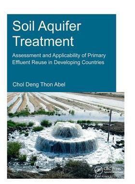 【预订】Soil Aquifer Treatment: Assessment and Applicability of Primary Effluent Reuse in Developing Countries