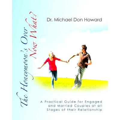 预订 The Honeymoon’s Over - Now What?: A Practical Guide for Engaged and Married Couples at all Stages of their Relatio