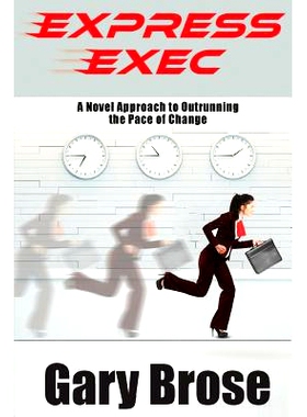 预订 Express Exec: A novel approach to outrunning the pace of change: 9781720353263
