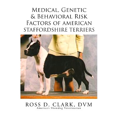 预订 Medical, Genetic & Behavioral Risk Factors of American Staffordshire Terriers: 9781499064865