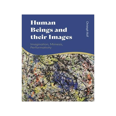 [预订]Human Beings and their Images: Imagination, Mimesis, Performativity 9781350265172