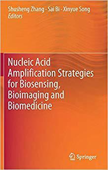 【预售】Nucleic Acid Amplification Strategies for Biosensing, Bioimaging and Biomedicine