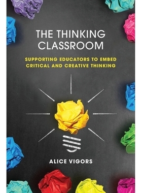 预订 The Thinking Classroom: Supporting Educators to Embed Critical and Creative Thinking 思维课堂：支持教育工作者嵌入批