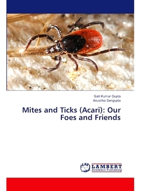 预订 Mites and Ticks (Acari): Our Foes and Friends 螨和蜱(蜱螨):我们的敌人和朋友: 9786207485499
