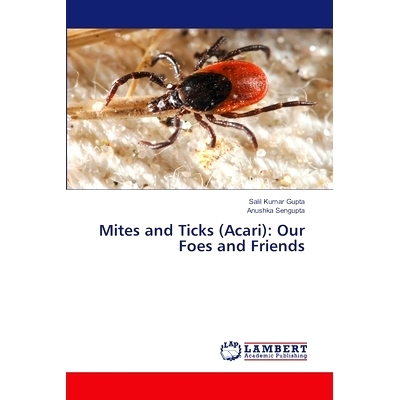 预订 Mites and Ticks (Acari): Our Foes and Friends 螨和蜱(蜱螨):我们的敌人和朋友: 9786207485499