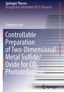 [预订]Controllable Preparation of Two-Dimensional Metal Sulfide/Oxide for CO2 Photoreduction 9789811948909