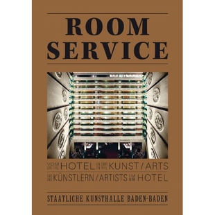 预订 Room Service: Vom Hotel in der Kunst und Künstlern im Hotel: 9783863355760
