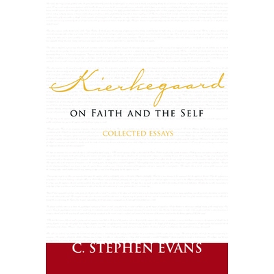 预订 Kierkegaard on Faith and the Self: Collected Essays: 9781602583368