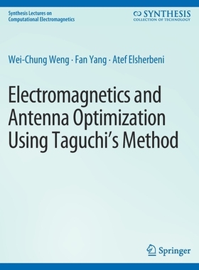 预订 Electromagnetics and Antenna Optimization Using Taguchi’s Method