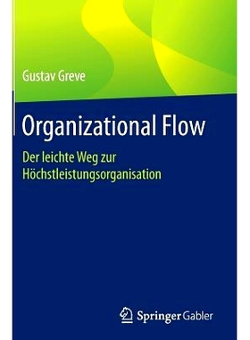 预订 Organizational Flow: Der leichte Weg zur Höchstleistungsorganisation: 9783658137649