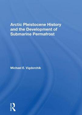 【预订】Arctic Pleistocene History And The Development Of Submarine Permafrost