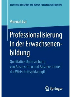 预订 Professionalisierung in der Erwachsenenbildung: Qualitative Untersuchung von Absolventen und Absolventinnen der Wir