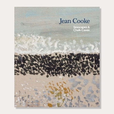 预订 Jean Cooke: Seascapes & Chalk Caves Jean Cooke：海景与白垩洞穴: 9781901192636