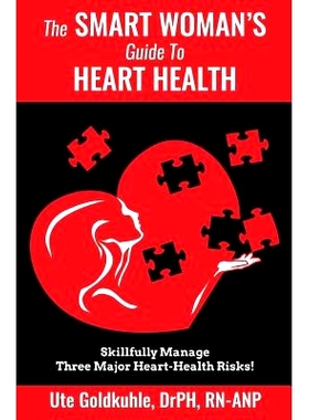 预订 The Smart Woman’s Guide to Heart Health: Skillfully Manage 3 Major Heart-Health Risks: 9781523765126