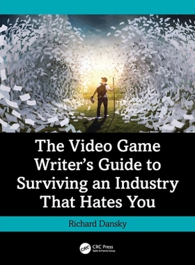 预订 The Video Game Writer’s Guide to Surviving an Industry That Hates You: 9781032972619