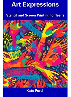 预订 Art Expressions: Stencil and Screen Printing for Teens: 9798857380895