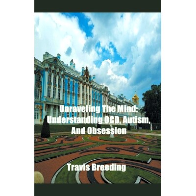 预订 Unraveling The Mind: Understanding OCD, Autism, And Obsession