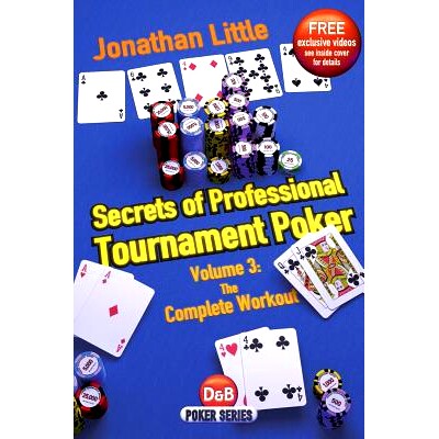 预订 Secrets of Professional Tournament Poker, Volume 3: The Complete Workout 专业扑克锦标赛的秘密,第3卷: 9781904468950