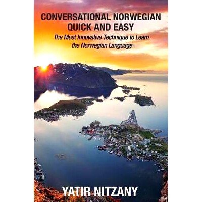 预订 Conversational Norwegian Quick and Easy: The Most Innovative Technique to Learn the Norwegian Language: 97815446471