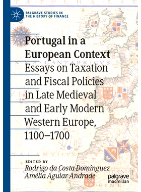 预订 Portugal in a European Context: Essays on Taxation and Fiscal Policies in Late Medieval and Early Modern Western Eu